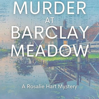 Murder at Barclay Meadow: A Rosalie Hart Mystery