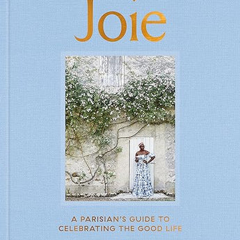 Joie A Parisian’s Guide To Celebrating The Good Life Book