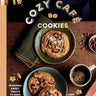 cover for Cozy Café Cookies: Seasonal Sweet Treats to Bake at Home
