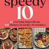 cover for Speedy 10: 10 Everyday Ingredients, 100 Dinners in Under 30 Minutes